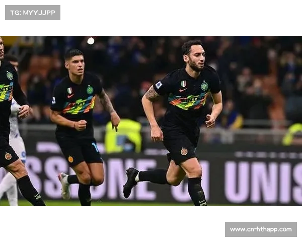 国际米兰迎战AC米兰,恰尔汗奥卢面对旧主表现受关注 国际米兰迎战AC米兰,恰尔汗奥卢面对旧主表现受关注